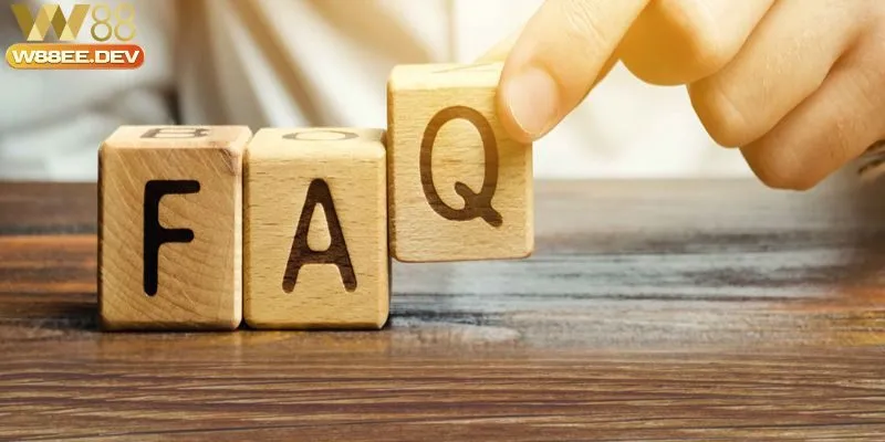 FAQ - Câu hỏi phổ biến liên quan đến nhà cái W88